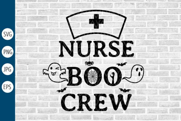 Boo Crew Nurse Svg: Graphics for Crafts & Small Business