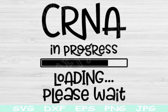 CRNA in Progress Loading Please Wait Svg for Crafts and Graphics