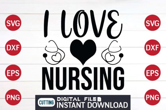 I Love Nursing Svg File Design Graphics