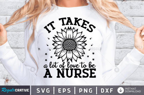 It Takes a Lot of Love to Be a Nurse Graphics