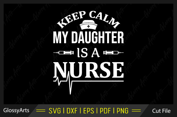 Keep Calm My Daughter is a Nurse Svg: Graphics and Crafts for Branding
