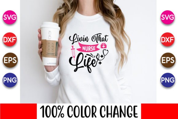 Livin That Nurse Life, Nurse Svg Design