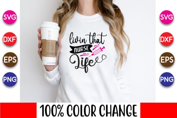 Livin That Nurse Life, Nurse Svg Designs