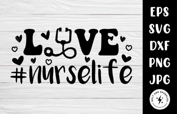 Love Nurse Life, SVG: Graphics for Crafts
