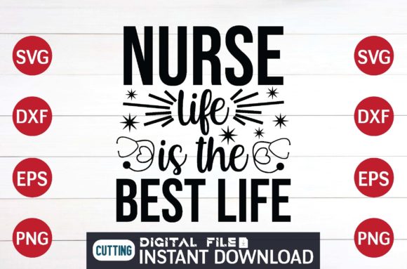 Nurse Life is the Best Life Svg File Graphics