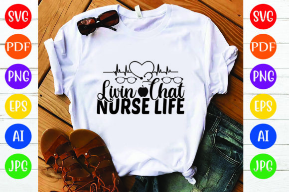 Nurse SVG Design, Livin That Nurse Life