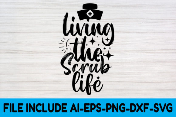 Nurse SVG Design, Living the Scrub Life