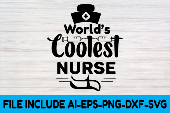 Nurse SVG Design, World Coolest Nurse: Graphics & Crafts