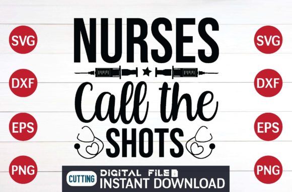 Nurses Call the Shot Svg File Design