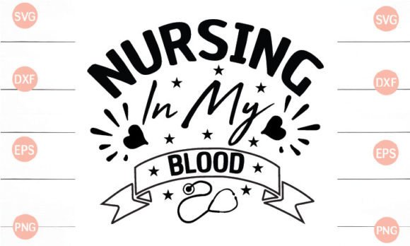 Nursing in My Blood SVG: Graphics & Crafts