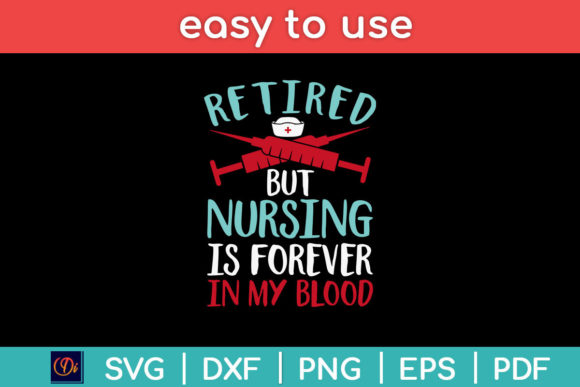 Retired but Nursing Forever in Blood Graphics