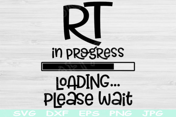 RT in Progress Loading Please Wait Svg for Graphics and Crafts