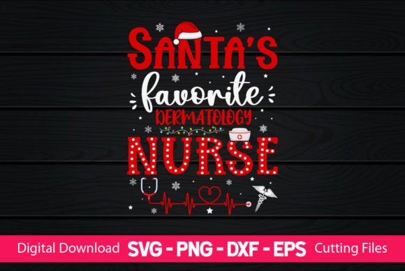 Santa’s Favorite Dermatology Nurse Graphics and Crafts