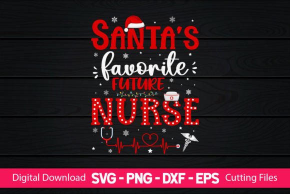 Santa’s Favorite Future Nurse Graphics and Crafts