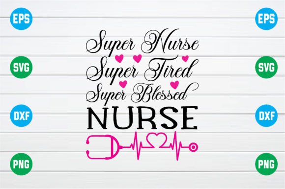 Super Nurse Super Tired Super Blessed Graphics