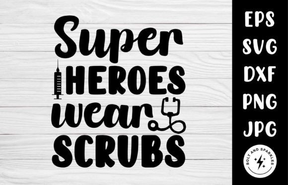 Superheroes Wear Scrubs, SVG: Graphics for Crafts