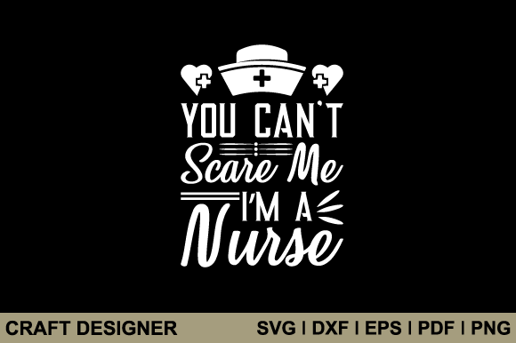 You Can't Scare Me I'm a Nurse Svg File