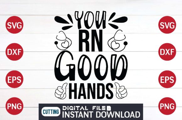 You Rn Good Hands Cut File Design Graphics